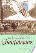 The romance of small-town chautauquas /