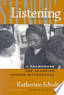 Listening : a framework for teaching across differences /