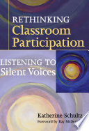 Rethinking classroom participation : listening to silent voices /
