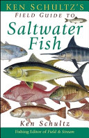Ken Schultz's field guide to saltwater fish /