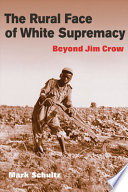 The rural face of White supremacy : beyond Jim Crow /