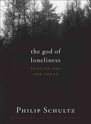 The God of loneliness : selected and new poems /