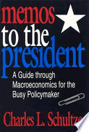 Memos to the president : a guide through macroeconomics for the busy policymaker /