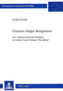 Chancen tätiger Resignation : zur "melancholischen Struktur" in Günter Grass' Roman "Die Rättin" /