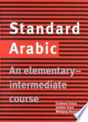 Standard Arabic : an elementary-intermediate course = al-Lughah al-ʻArabīyah : dawrah asāsīyah mutawasiṭah /