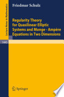 Regularity theory for quasilinear elliptic systems and Monge-Ampère equations in two dimensions /