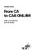 From CA to CAS ONLINE /