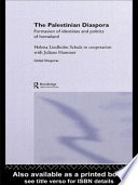 The Palestinian diaspora : formation of identities and politics of homeland /
