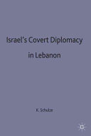 Israel's covert diplomacy in Lebanon /
