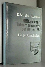 Militärischer Führernachwuchs der Waffen-SS : die Junkerschulen = Officer training in the Waffen-SS : the Junkerschools /