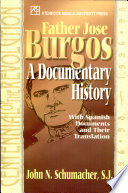 Father Jose Burgos : a documentary history : with Spanish documents and their translation /