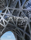 Tectonism : architecture for the 21st century /