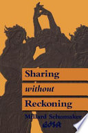 Sharing without reckoning : imperfect right and the norms of reciprocity /