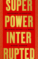 Superpower interrupted : the Chinese history of the world /