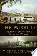 The miracle : the epic story of Asia's quest for wealth /