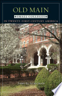 Old Main : small colleges in twenty-first century America /