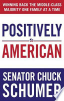 Positively American : winning back the middle-class majority one family at a time /