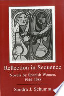Reflection in sequence : novels by Spanish women, 1944-1988 /