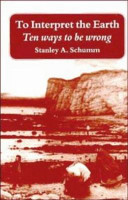 To interpret the earth : ten ways to be wrong /