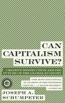 Can Capitalism survive? : creative destruction and the future of the global economy /