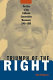 Triumph of the right : the rise of the California conservative movement, 1945-1966 /