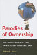 Parodies of ownership : hip-hop aesthetics and intellectual property law /