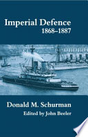 Imperial defence, 1868-1887 /