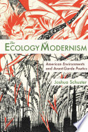 The ecology of modernism : American environments and avant-garde poetics /