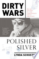 Dirty wars and polished silver : the life and times of a war correspondent turned ambassatrix /