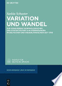 Variation und Wandel : Zur Konkurrenz morphologischer und syntaktischer A+N-Verbindungen im Deutschen und Niederländischen seit 1700 /