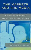 The markets and the media : business news and stock market movements /