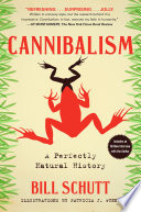 Cannibalism : a perfectly natural history /