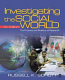 Investigating the social world : the process and practice of research /