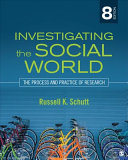 Investigating the social world : the process and practice of research /