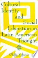 Cultural identity and social liberation in Latin American thought /