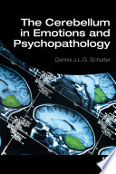 The cerebellum in emotions and psychopathology /