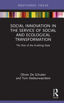 Social innovation in the service of social and ecological transformation : the rise of the enabling state /