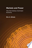 Markets and power : the 21st century command economy /