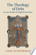 The theology of debt in late medieval English literature /