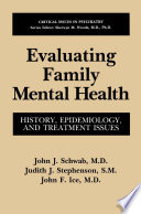 Evaluating family mental health : history, epidemiology, and treatment issues /