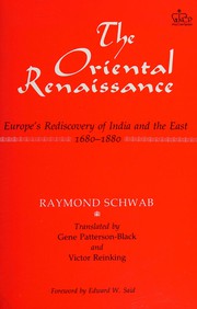 The oriental renaissance : Europe's rediscovery of India and the East, 1680-1880 /