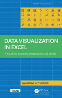 Data visualization in Excel : a guide for beginners, intermediates, and wonks /