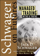 Managed trading : myths & truths /