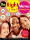 The right moves : a girl's guide to getting fit and feeling good /