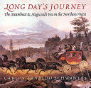 Long day's journey : the steamboat & stagecoach era in the northern West /