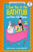 I saw you in the bathtub, and other folk rhymes /