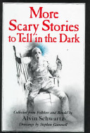 More scary stories to tell in the dark /