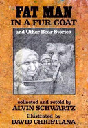 Fat man in a fur coat, and other bear stories /