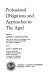 Professional obligations and approaches to the aged /
