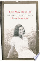 The May beetles : my first twenty years /